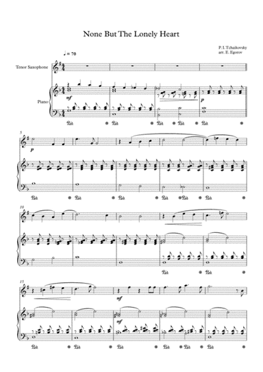 None But The Lonely Heart, Peter Ilyich Tchaikovsky, For Tenor Saxophone & Piano (arr. Eugene Egorov)