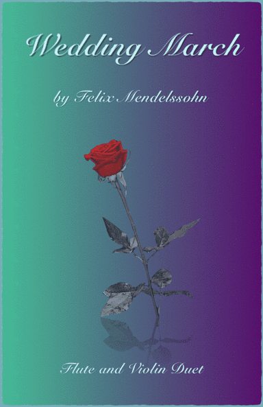 Wedding March by Mendelssohn, Flute and Violin Duet (arr. David McKeown)
