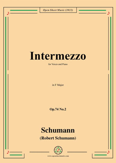 Schumann-Intermezzo,Op.74 No.2,in F Major,for Voices and Piano (arr. Open Cloud)