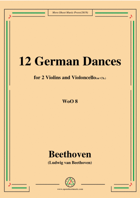 Beethoven-12 German Dances,WoO 8,for 2 Violins and Violoncello(or Cb.) (arr. MSM)