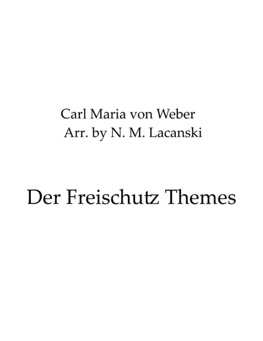 Der Freischutz Themes (arr. Nick Lacanski)