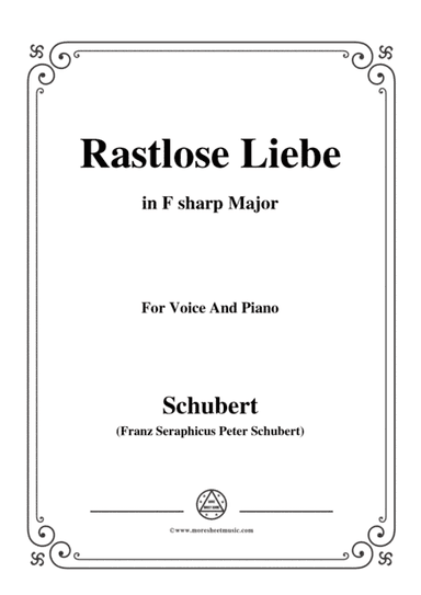Schubert-Rastlose Liebe in F sharp Major,for voice and piano (arr. MSM)