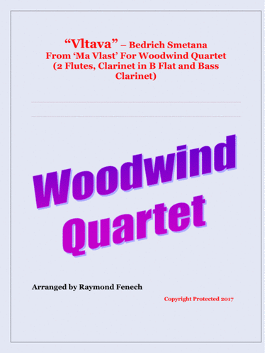 Vltava - From 'Ma Vlast' Woodwind Quartet (2 Flutes, Clarinet in B Flat and Bass Clarinet) (arr. Raymond Fenech)