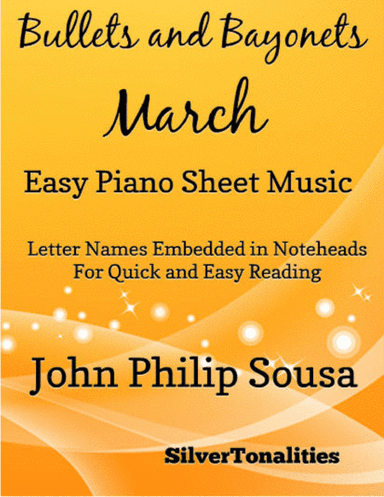 Bullets and Bayonets March Easy Piano Sheet Music (arr. SilverTonalities)