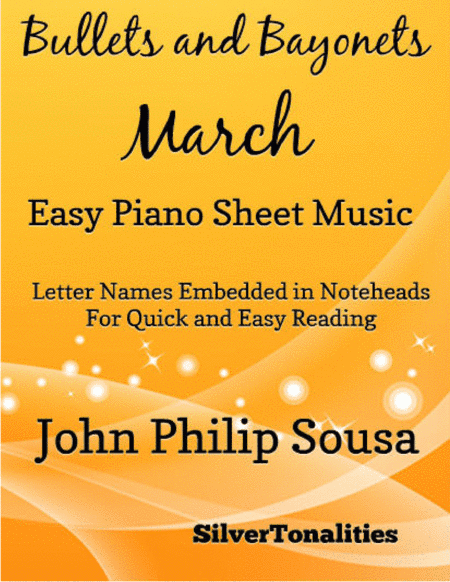 Bullets and Bayonets March Easy Piano Sheet Music (arr. SilverTonalities)