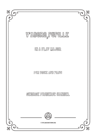 Handel-V'adoro,pupille in A flat Major,for Voice and Piano (arr. MSM)
