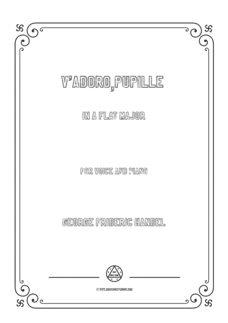Handel-V'adoro,pupille in A flat Major,for Voice and Piano (arr. MSM)