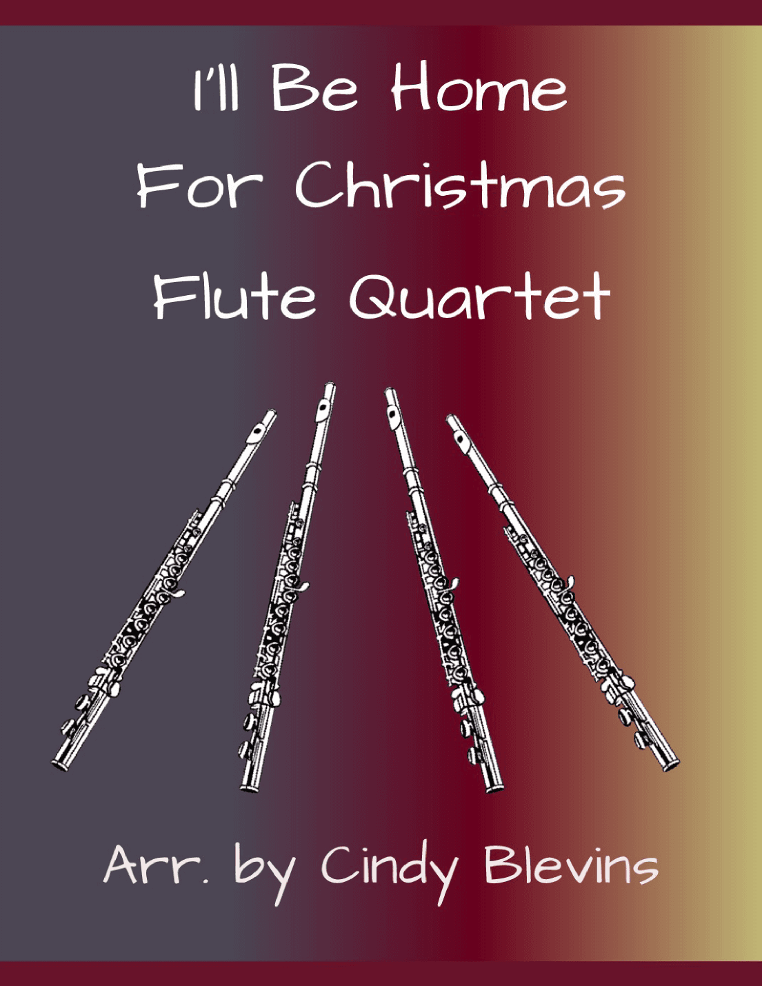 I'll Be Home For Christmas (arr. Cindy Blevins)