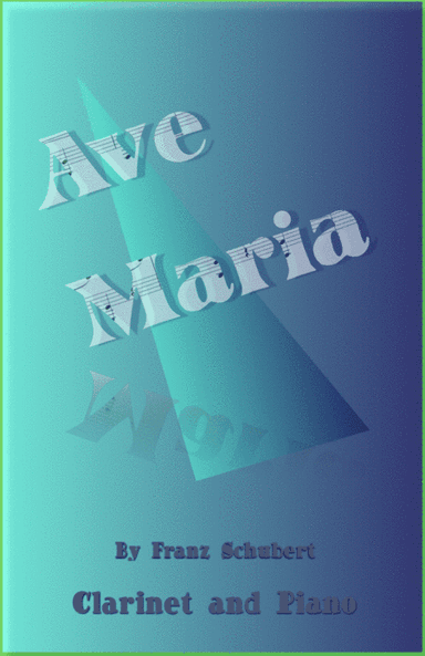 Ave Maria by Franz Schubert, for Clarinet and Piano (arr. David McKeown)