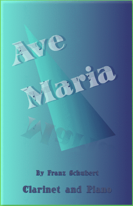 Ave Maria by Franz Schubert, for Clarinet and Piano (arr. David McKeown)