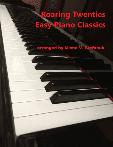Roaring Twenties Easy Piano Classics (arr. Misha Stefanuk)