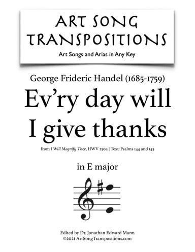 HANDEL: Ev'ry day will I give thanks (transposed to E major) (arr. ArtSongTranspositions.com)