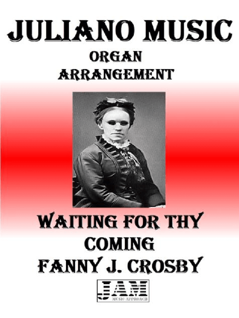 WAITING FOR THY COMING - FANNY J. CROSBY (HYMN - EASY ORGAN) (arr. Juliano Music)