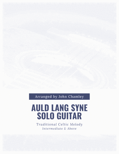Auld Lang Syne - Solo Guitar (arr. John Chamley)