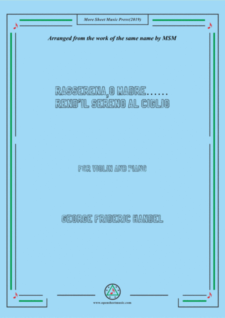 Handel-Rasserena, o Madre…Rend'il sereno al ciglio,for Violin and Piano (arr. MSM)