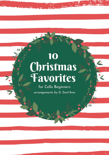 10 Christmas Favorites for Cello Beginners (Easy / Solo) (arr. Gisele Sant'Ana)