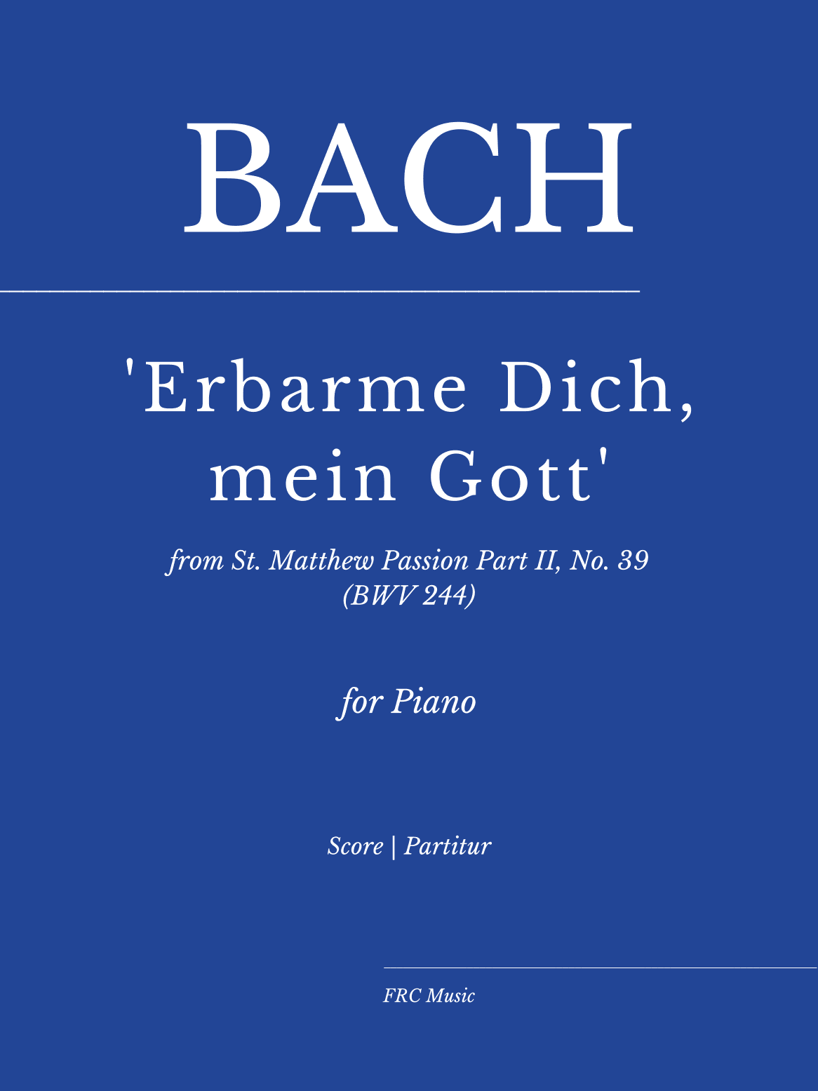Bach: Erbarme dich mein Gott from "Matthäus-Passion" (St. Matthew Passion) BWV 244 (for Piano Solo) (arr. Flavio Regis Cunha)
