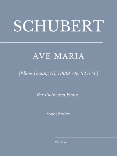 Schubert: Ave Maria (Ellens Gesang III, D839, Op. 52 n º 6) for Violin and Piano (arr. Flavio Regis Cunha)