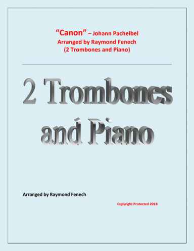 Canon - Johann Pachebel - 2 Trombones and Piano - Intermediate/Advanced Intermediate level (arr. Raymond Fenech)