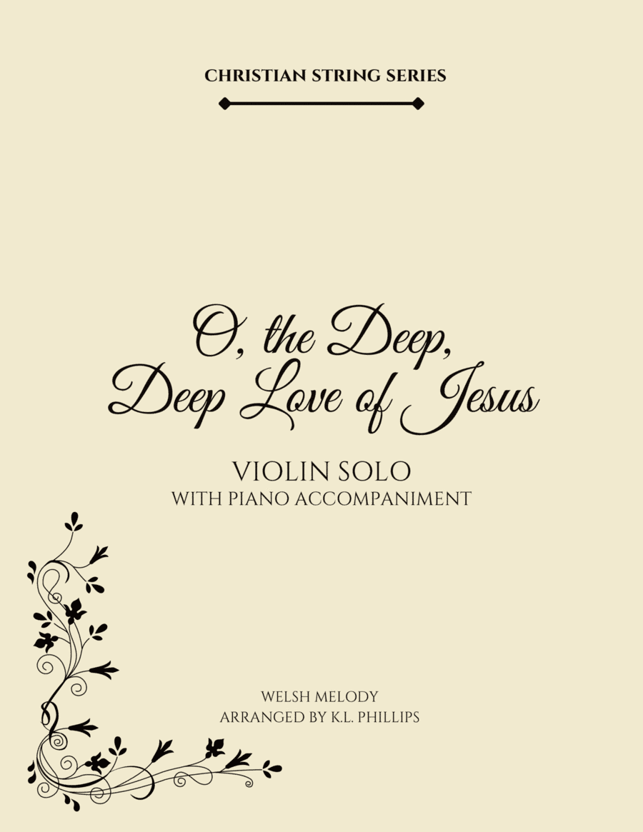 O, the Deep, Deep Love of Jesus - Violin Solo with Piano Accompaniment (arr. K.L. Phillips)