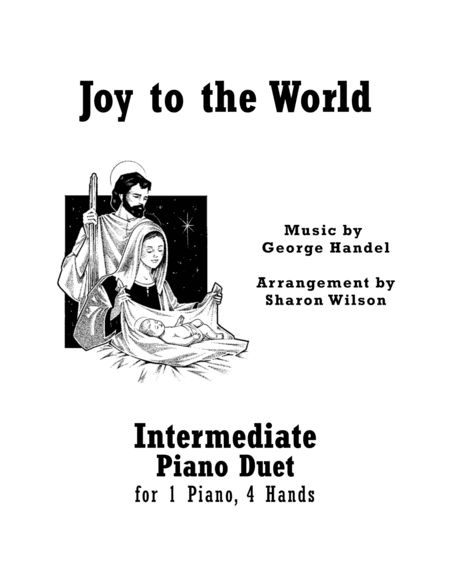 Joy to the World (Intermediate Piano Duet; 1 Piano, 4 Hands) (arr. Sharon Wilson)