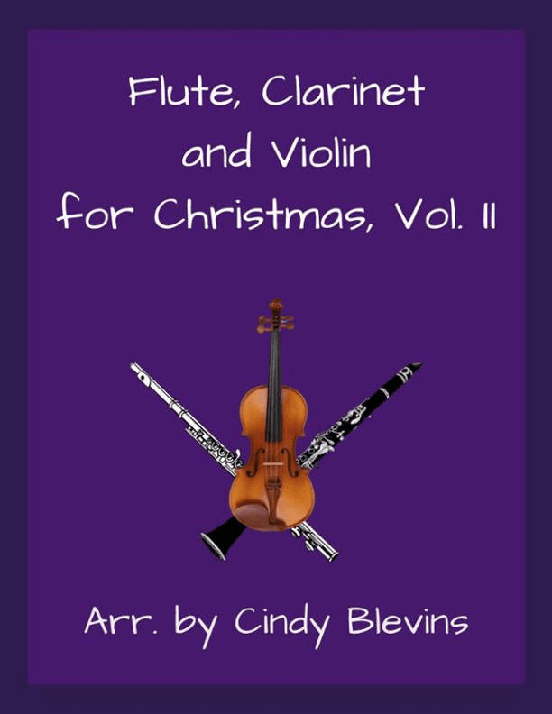Flute, Clarinet and Violin for Christmas, Vol. II (arr. Cindy Blevins)