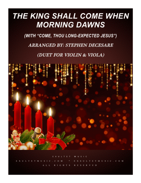 The King Shall Come (with "Come, Thou Long-Expected Jesus") (Duet for Violin and Viola) (arr. Stephen DeCesare)