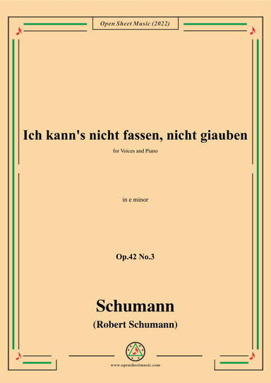 Schumann-Ich kanns nicht fassen,nicht giauben,Op.42 No.3,in e minor (arr. OSM Press)