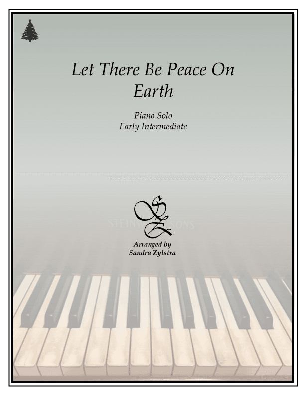 Let There Be Peace On Earth (arr. Sandra Zylstra)