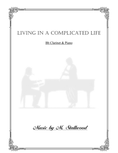 Living in a Complicated Life (Clarinet & Piano)
