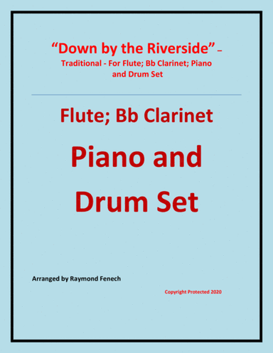 Down by the Riverside - Flute; Bb Clarinet; Piano and Drum set - Intermediate level (arr. Raymond Fenech)