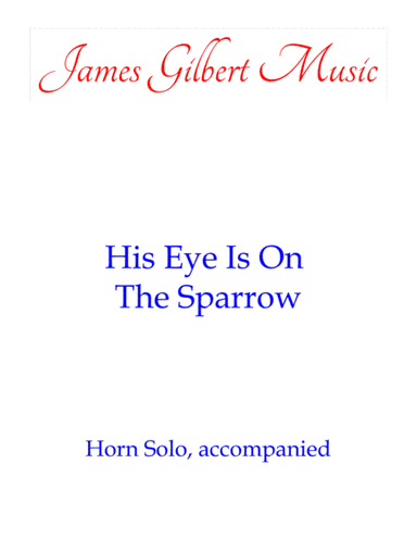 His Eye Is On The Sparrow (HN) (arr. James Gilbert)