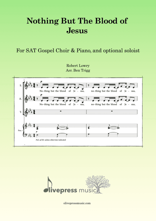 Nothing But The Blood of Jesus – Gospel choir (SAT) & Piano (arr. Ben Trigg)