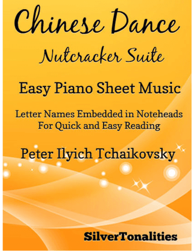 Chinese Dance Nutcracker Suite Easy Piano Sheet Music (arr. SilverTonalities)