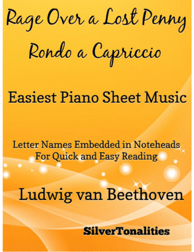 Rage Over a Lost Penny Rondo A Capriccio Opus 129 Easiest Piano Sheet Music (arr. SilverTonalities)