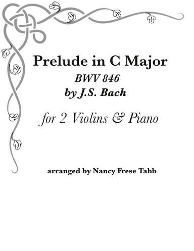 Bach Prelude in C Major  (BWV 846) arr. for Two Violins & Piano (arr. Nancy Frese Tabb)