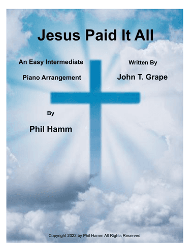 Jesus Paid It All (arr. Phil Hamm)