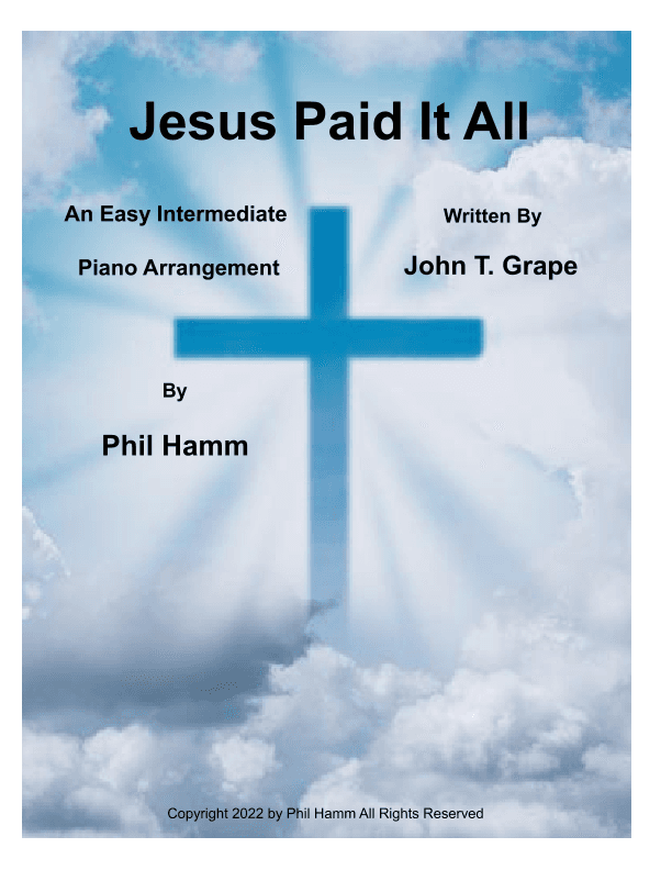 Jesus Paid It All (arr. Phil Hamm)