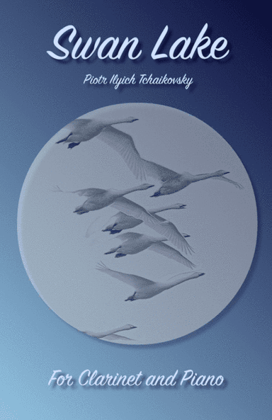 Swan Lake Theme, for Solo Clarinet and Piano (arr. David McKeown)
