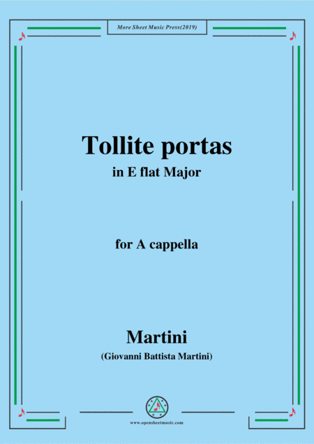 Martini-Tollite portas,in E flat Major,for A cappella (arr. MSM)