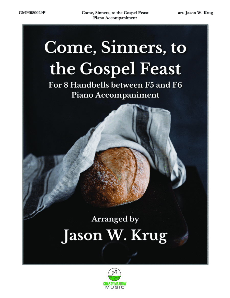 Come, Sinners, to the Gospel Feast (piano accompaniment to 8 handbell version) (arr. Jason W. Krug)