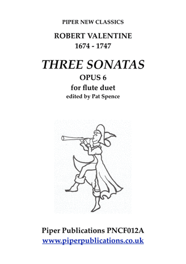 VALENTINE (1671 - 1747) THREE SONATAS FOR 2 FLUTES OPUS 6 (arr. Edited by Pat Spence)