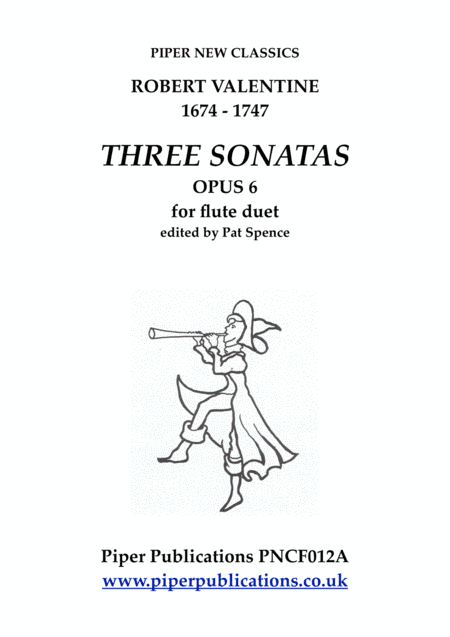 VALENTINE (1671 - 1747) THREE SONATAS FOR 2 FLUTES OPUS 6 (arr. Edited by Pat Spence)