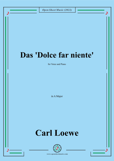 Loewe-Das Dolce far niente,in A Major,for Voice and Piano (arr. OSM Press)