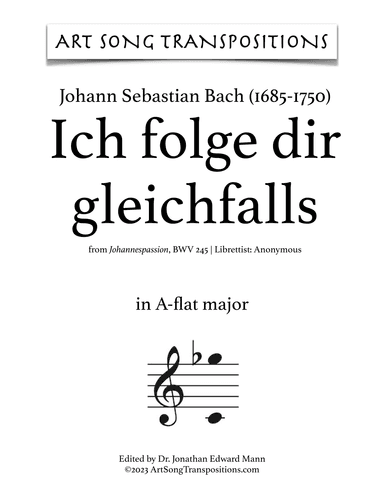 BACH: Ich folge dir gleichfalls (transposed to A-flat major) (arr. ArtSongTranspositions.com)