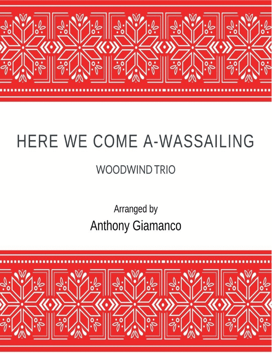 Here We Come A-Wassailing - woodwind trio (arr. Anthony Giamanco)