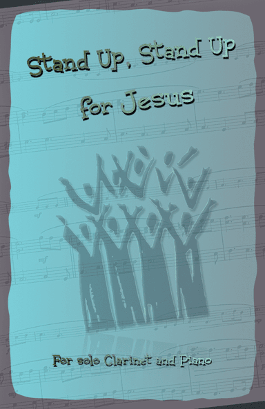 Stand Up, Stand Up for Jesus, Gospel Hymn for Clarinet and Piano (arr. David McKeown)