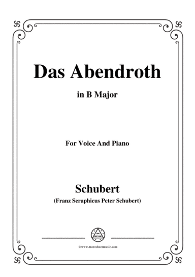 Schubert-Das Abendroth,in B Major,Op.173 No.6,for Voice and Piano (arr. MSM)
