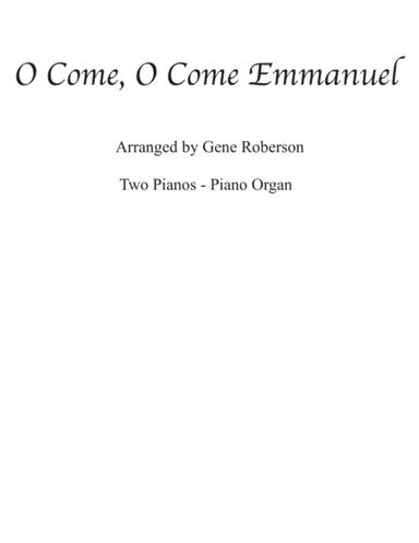 O Come, O Come Emmanuel (Veni Veni) Twin piano - Organ Piano (arr. Gene Roberson)