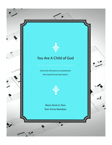 You Are A Child of God - original vocal solo with piano accompaniment